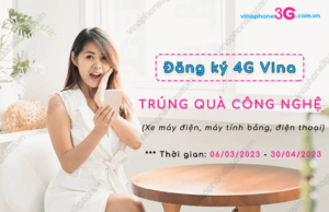 khuyen mai dang ky 4g vinaphone trung qua cong nghe thang 3-4/2023