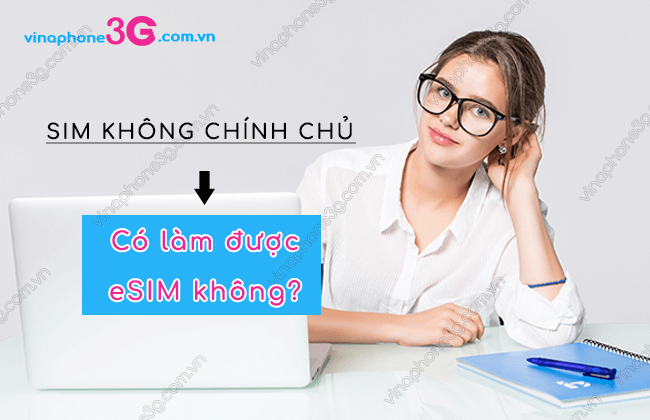 sim khong chinh chu vinaphone co lam duoc esim