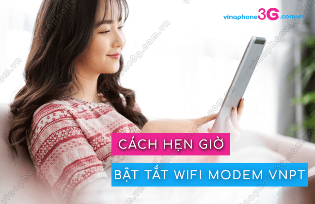 cach hen gio bat tat wifi modem vnpt