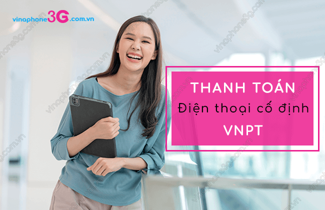 cach thanh toan hoa don dien thoai co dinh vnpt