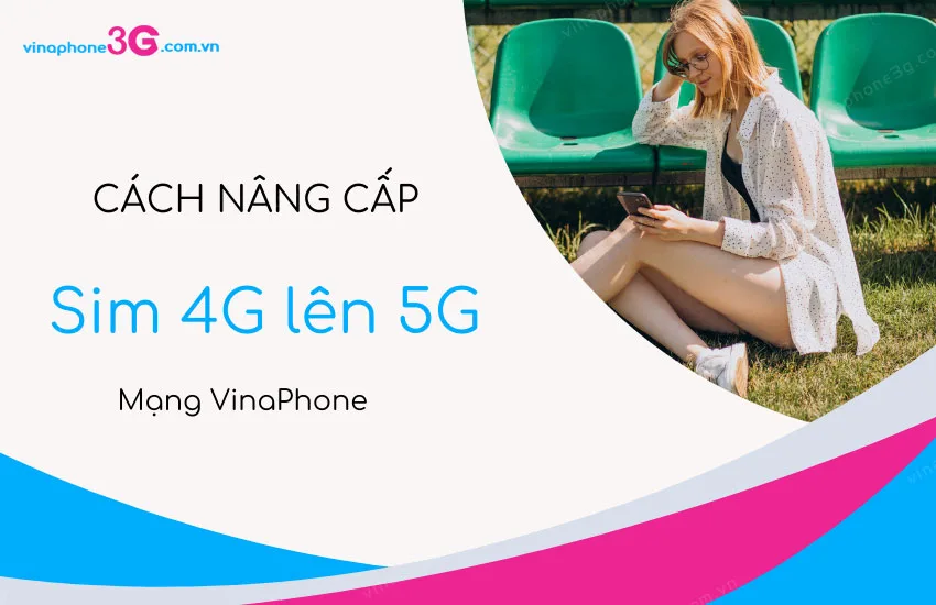 nang cap sim 4g len 5g vinaphone