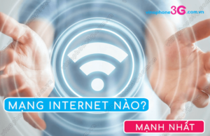 mang internet nao manh nhat hien nay