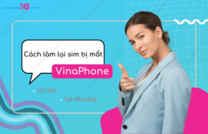 Cach lam lai sim VinaPhone bi mat tai nha tai cua hang