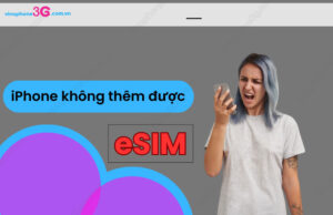5 Cách xử lý lỗi iPhone không thêm được eSIM đơn giản iPhone khong add duoc eSIM