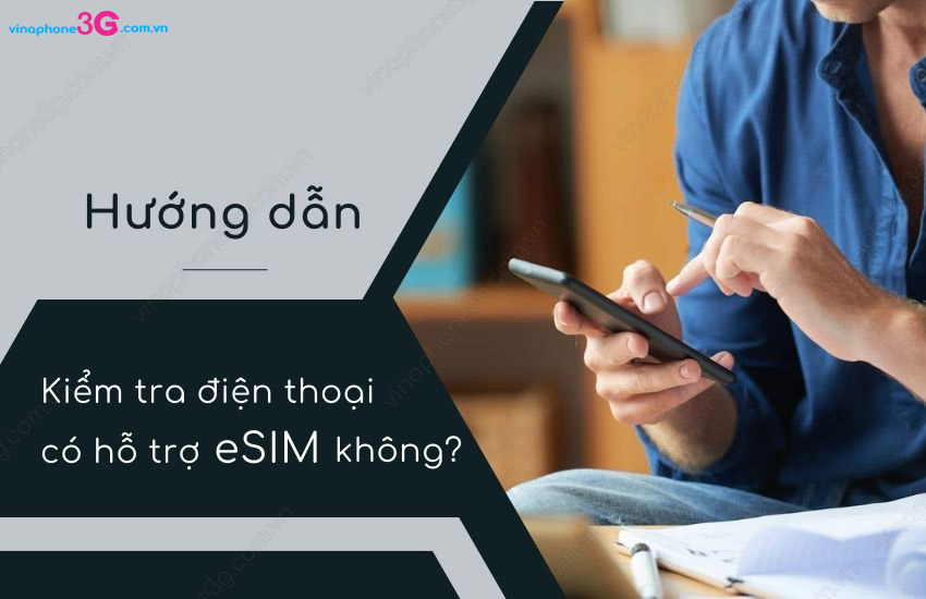 Cach kiem tra dien thoai co ho tro eSIM khong