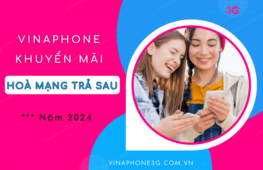 khuyen mai hoa mang moi vinaphone tra sau