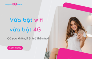 dien thoai vua bat wifi vua bat 4g