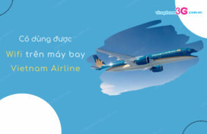 Có dùng được Wifi trên máy bay Vietnam Airline không? wifi tren may bay vietnam airline