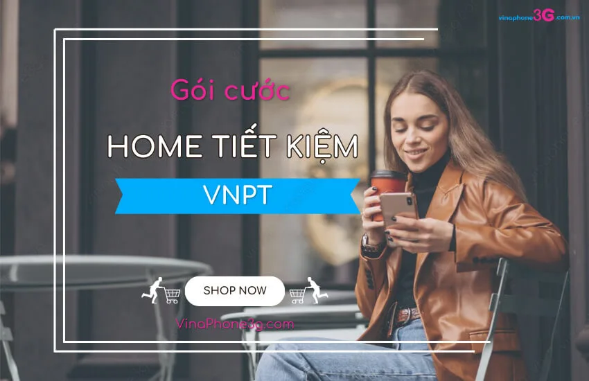 Goi Home Tiet Kiem cua VNPT 