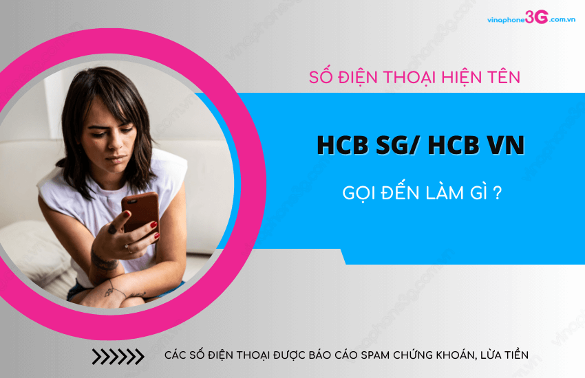 So dien thoai hien ten HCB SG la gi? Co phai lua dao khong?