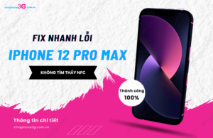 Cach khac phuc loi khong tim thay NFC tren iPhone 12 Pro Max