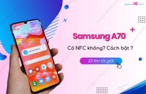 Samsung A70 co NFC khong